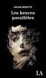 Les heures parallèles (French Edition)