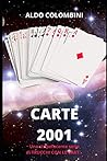 CARTE 2001: una stupefacente serie di trucchi con le carte (Italian Edition) CARTE 2001: una stupefacente serie di trucchi con le carte (Italian Edition)