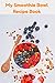 My Smoothie Bowl Recipe Boo...