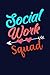 Social Worker Squad: Social Worker Gifts ,Social Worker notebook journal, Social Worker Appreciation Gifts Perfect For Notes, Journaling, Blank Lined Notebook