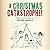 A Christmas Catastrophe!