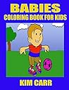 Babies: Coloring Book for Kids