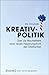 Kreativpolitik: Über die Machteffekte einer neuen Regierungsform des Städtischen