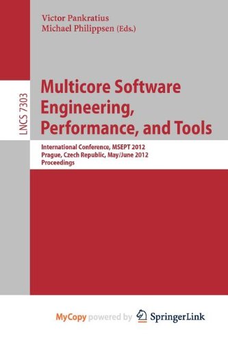 Multicore Software Engineering, Performance and Tools: International Conference, MSEPT 2012, Prague, Czech Republic, May 31--June 1, 2012, Proceedings (Paperback)