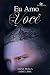 Eu amo você by Aline Bulla