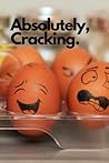 Absolutely Cracking: A Notebook for Eggcellent People