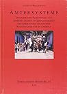 Ämtersysteme: Dynamik und Funktionen von Ämtersystemen im Einflussgebiet des ehemaligen spanischen Kolonialreiches in Amerika