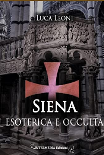 SIENA ESOTERICA E OCCULTA (Paperback)