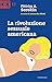 La rivoluzione sessuale americana (Come se Dio fosse Vol. 12) (Italian Edition)