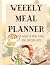 Weekly Meal Planner: - 52 W...
