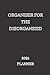 Organiser for the Disorgani...