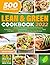 Lean And Green Cookbook: 50...