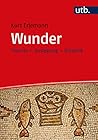 Wunder: Theorie – Auslegung – Didaktik (German Edition)