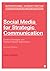 Social Media for Strategic Communication - International Student Edition: Creative Strategies and Research-Based Applications