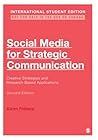 Social Media for Strategic Communication - International Student Edition: Creative Strategies and Research-Based Applications
