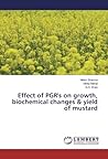Effect of PGR's on growth, biochemical changes & yield of mustard