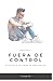 Fuera de control: Serie Hacker 2 (Spanish Edition)
