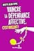 Vaincre la dépendance affective, c'est brillant!