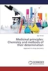 Medicinal principles: Chemistry and methods of their determination: Approach to drug discovery Medicinal principles: Chemistry and methods of their determination: Approach to drug discovery