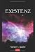 Existenz by Harrison T. Spachd