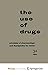 The Use of Drugs: Principle...