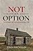 Not An Option: A Story of Never Giving Up