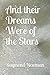 And their Dreams Were of the Stars