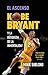 El ascenso: Kobe Bryant y la búsqueda de la inmortalidad