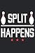 Bowling Split Happens - Bowling Lover Journal: Bowling Lover Notebook