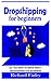 DROPSHIPPING FOR BEGINNERS:...