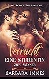 Verrucht: Eine Studentin - zwei Männer (German Edition)