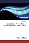 Oscillation Properties of some Differential Equations