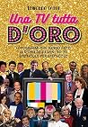 Una TV tutta d'oro (Italian Edition) Una TV tutta d'oro (Italian Edition)