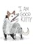 I Am Good Kitty Design Note...