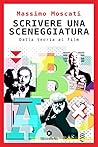 Scrivere una sceneggiatura: Dalla teoria al film (Italian Edition) Scrivere una sceneggiatura: Dalla teoria al film (Italian Edition)
