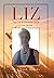 Liz: The Life of Elizabeth ...
