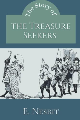The Story of the Treasure Seekers: Original Classics and Annotated