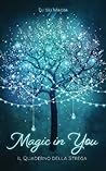 Magic in You: Il quaderno della Strega (Italian Edition)