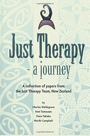 Just Therapy - a journey: A collection of papers from the Just Therapy team New Zealand