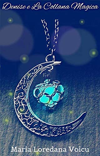 Denise e la collana magica (Italian Edition)