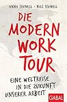 Die Modern Work Tour: Eine Weltreise in die Zukunft unserer Arbeit (Dein Erfolg) (German Edition) Die Modern Work Tour: Eine Weltreise in die Zukunft unserer Arbeit (Dein Erfolg) (German Edition)