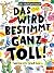Das wird bestimmt ganz toll!: Wenn ich groß bin ...