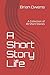 A Short Story Life by Brian Owens