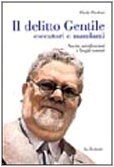 Il delitto Gentile. Esecutori e mandanti. Novità, mistificazioni e luoghi comuni (Paperback)
