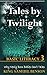 Tales by Twilight Basic Lit...
