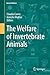 The Welfare of Invertebrate Animals by Claudio Carere
