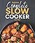 Complete Slow Cooker by Ellen Hope