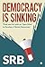 Democracy Is Sinking : Thin...