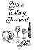 Wine Tasting Journal: Noteb...