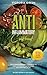 The Anti-Inflammatory Cookbook: The Ultimate Beginner's Cookbook to Heal the Immune System Using a 60-Days Meal Plan. 150 Easy Recipes to Eat Healthy